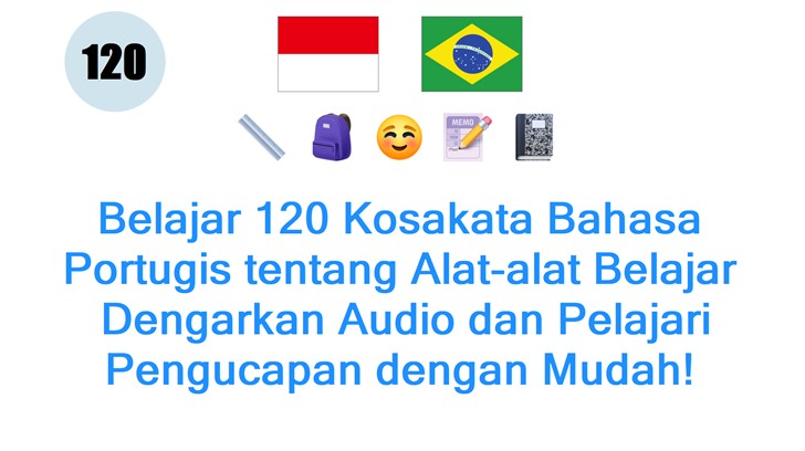 Belajar 120 Kosakata Bahasa Portugis tentang Alat-alat Belajar: Dengarkan Audio dan Pelajari Pengucapan dengan Mudah!